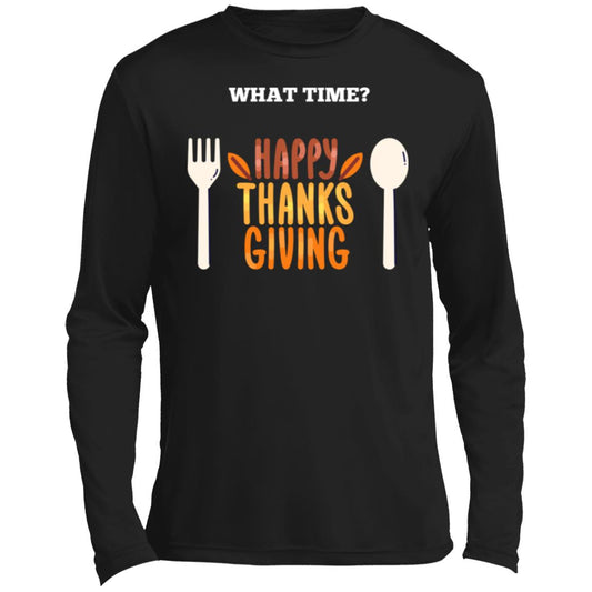 Happy Thanksgiving - What time - Long Sleeve